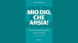 Mio Dio, che ansia! - Roberto Marchesini